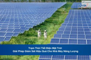 Trạm Thời Tiết Điện Mặt Trời – Giải Pháp Giám Sát Hiệu Quả Cho Nhà Máy Năng Lượng