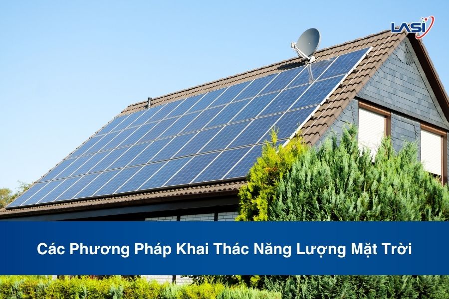 Các Phương Pháp Khai Thác Năng Lượng Mặt Trời