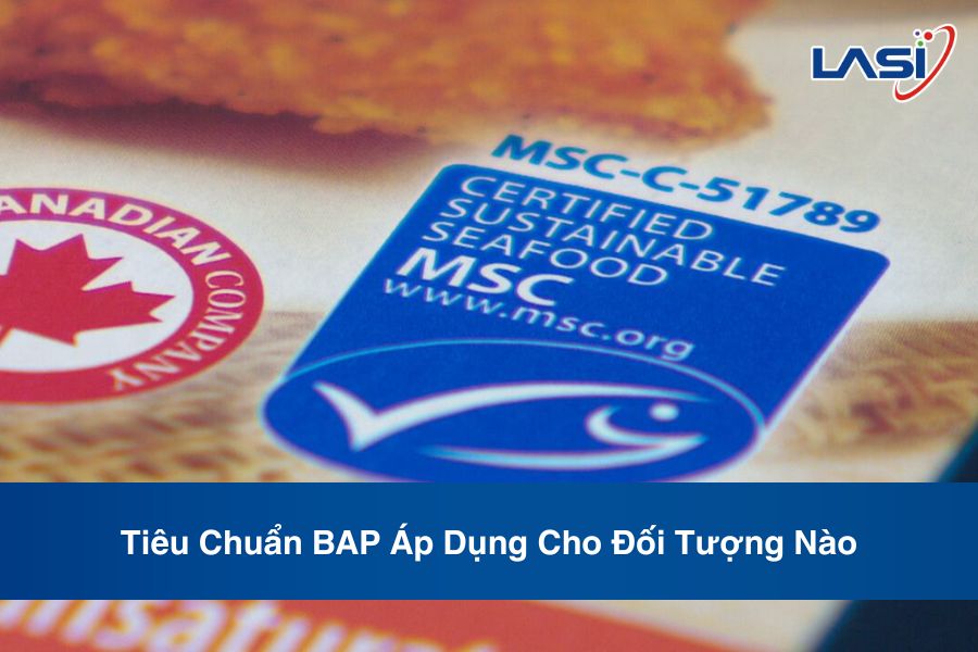 Tiêu Chuẩn BAP Áp Dụng Cho Đối Tượng Nào