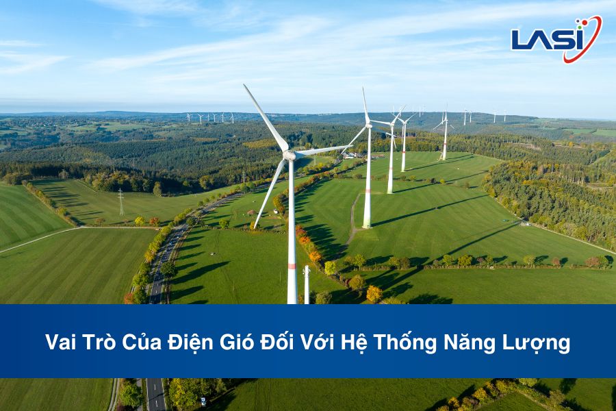 Vai Trò Của Điện Gió Đối Với Hệ Thống Năng Lượng