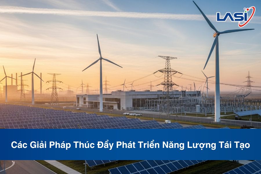 Các Giải Pháp Thúc Đẩy Phát Triển Năng Lượng Tái Tạo