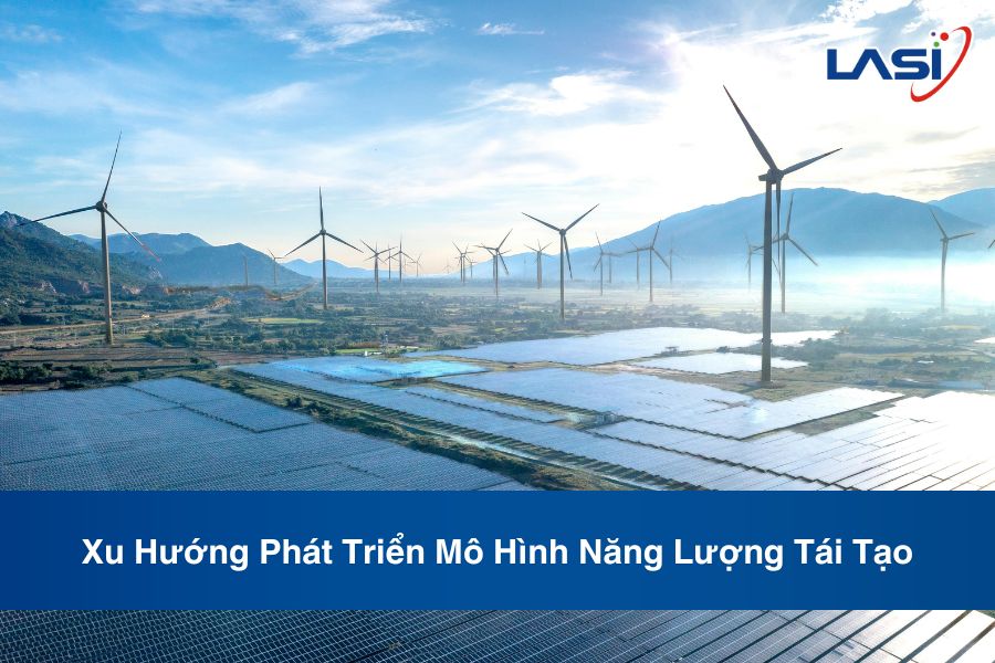 Xu Hướng Phát Triển Mô Hình Năng Lượng Tái Tạo