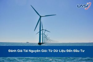Đánh Giá Tài Nguyên Gió: Từ Dữ Liệu Đến Đầu Tư