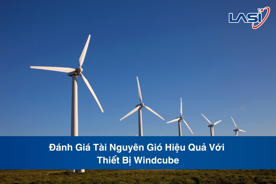 Đánh Giá Tài Nguyên Gió Hiệu Quả Với Thiết Bị Windcube