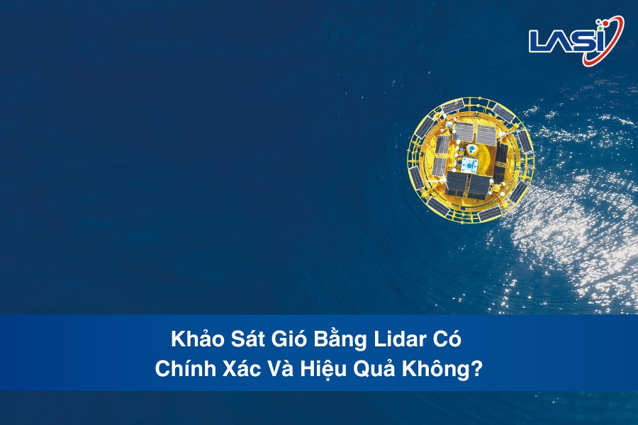 Khảo Sát Gió Bằng Lidar Có Chính Xác Và Hiệu Quả Không?