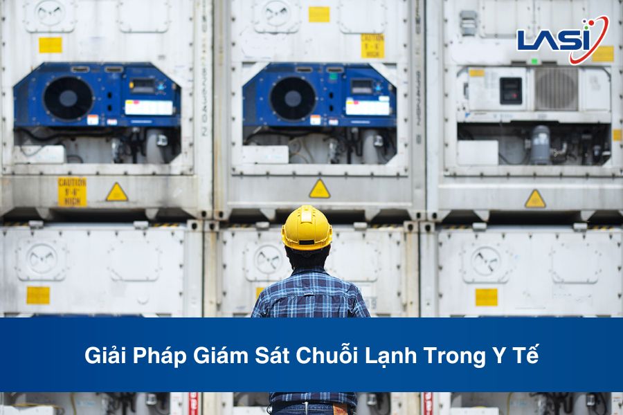 Giải Pháp Giám Sát Chuỗi Lạnh Trong Y Tế