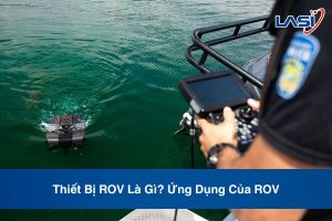 Thiết Bị ROV Là Gì? Ứng Dụng Của ROV