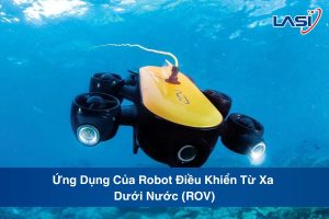 Ứng Dụng Của Robot Điều Khiển Từ Xa Dưới Nước (ROV)